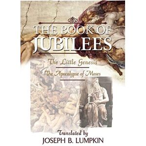 Lumpkin, Dr. Joseph The Book of Jubilees; The Little Genesis, The Apocalypse of Moses Lumpkin, Dr. Joseph The Book of Jubilees; The Little Genesis, The Apocalypse of Moses