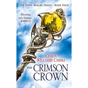 Williams Chima, Cinda The Crimson Crown: Book 4 (The Seven Realms Series) Williams Chima, Cinda The Crimson Crown: Book 4 (The Seven Realms Series)