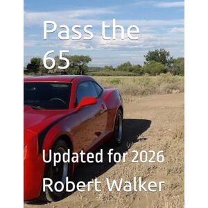 Walker, Robert M Pass the 65: Updated for 2026 Walker, Robert M Pass the 65: Updated for 2026