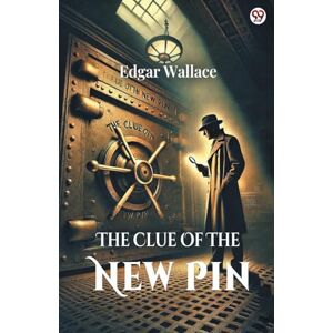 Wallace, Edgar The Clue Of The New Pin (Edition1) Wallace, Edgar The Clue Of The New Pin (Edition1)
