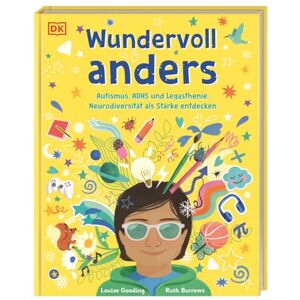 Gooding, Louise Wundervoll anders: Autismus, ADHS und Legasthenie: Neurodiversität als Stärke entdecken. Einfühlsames Sachbuch für Kinder und Eltern Gooding, Louise Wundervoll anders: Autismus, ADHS und Legasthenie: Neurodiversität als Stärke entdecken. Einfühlsames Sachbuch für Kinder und Eltern