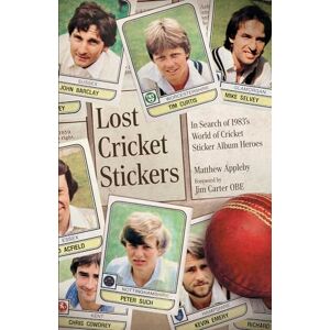 Matt Appleby Lost Cricket Stickers: The Search for 1983's World of Cricket Sticker Album Heroes Matt Appleby Lost Cricket Stickers: The Search for 1983's World of Cricket Sticker Album Heroes