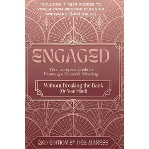 Maness, Deb Engaged: Your Complete Guide to Planning a Beautiful Wedding Without Breaking the Bank (Or Your Mind) Maness, Deb Engaged: Your Complete Guide to Planning a Beautiful Wedding Without Breaking the Bank (Or Your Mind)