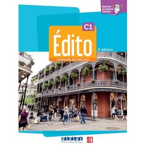 Édito C1, 2e édition. Livre de l'élève + Cahier d'activités: Méthode de français Édito C1, 2e édition. Livre de l'élève + Cahier d'activités: Méthode de français