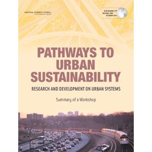 National Academy of Sciences Pathways to Urban Sustainability: Research and Development on Urban Systems National Academy of Sciences Pathways to Urban Sustainability: Research and Development on Urban Systems