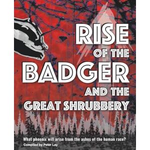 Publishing UK, Black Eyes Rise of the Badger and the Great Shrubbery: What phoenix will arise from the ashes of the human race? Publishing UK, Black Eyes Rise of the Badger and the Great Shrubbery: What phoenix will arise from the ashes of the human race?