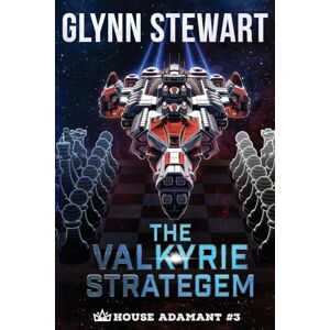 Stewart, Glynn The Valkyrie Stratagem: 3 (House Adamant) Stewart, Glynn The Valkyrie Stratagem: 3 (House Adamant)