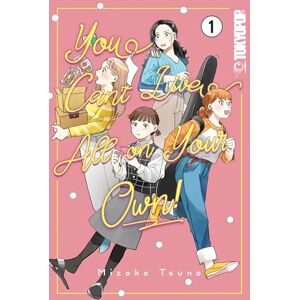 Tsuno, Mizoko You Can't Live All on Your Own!, Volume 1 Tsuno, Mizoko You Can't Live All on Your Own!, Volume 1