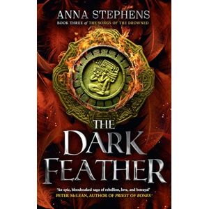 Stephens, Anna The Dark Feather: Discover the heartbreaking conclusion to the Songs of the Drowned trilogy: Book 3 Stephens, Anna The Dark Feather: Discover the heartbreaking conclusion to the Songs of the Drowned trilogy: Book 3