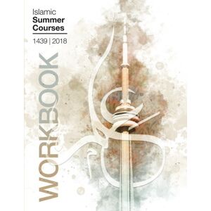 Richardson, Moosaa Islamic Summer Courses 1439 Workbook: Fiqh of Marriage & Essentials of Islamic Theology: Volume 1 (Summer Course Study Guides) Richardson, Moosaa Islamic Summer Courses 1439 Workbook: Fiqh of Marriage & Essentials of Islamic Theology: Volume 1 (Summer Course Study Guides)