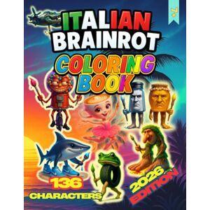 Factory, Viral Lab Italian Brainrot Coloring Book: 136 Viral Tik-Tok Characters – 2026 Edition (Tung Tung Tung Sahur, Tralalero Tralala, Ballerina Cappuccina, Brr Brr ... Bombardilo Crocodilo, Cappuccino Assassino) Factory, Viral Lab Italian Brainrot Coloring Book: 136 Viral Tik-Tok Characters – 2026 Edition (Tung Tung Tung Sahur, Tralalero Tralala, Ballerina Cappuccina, Brr Brr ... Bombardilo Crocodilo, Cappuccino Assassino)