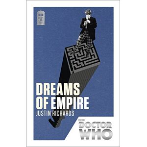Richards, Justin Doctor Who: Dreams of Empire: 50th Anniversary Edition: 169 (DOCTOR WHO, 169) Richards, Justin Doctor Who: Dreams of Empire: 50th Anniversary Edition: 169 (DOCTOR WHO, 169)