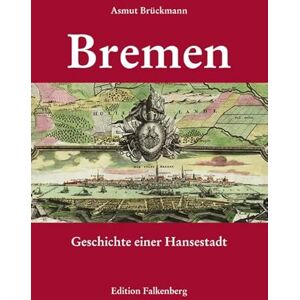 Brückmann, Asmut Bremen Geschichte einer Hansestadt Brückmann, Asmut Bremen Geschichte einer Hansestadt