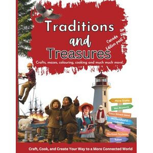 Nordquist, Kristen Traditions and Treasures Canada Edition Part 2: Craft, Cook, and Create Your Way to a More Connected World Nordquist, Kristen Traditions and Treasures Canada Edition Part 2: Craft, Cook, and Create Your Way to a More Connected World