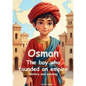 Iskakow, Neslihan Osman The boy who founded an empire (Minisultan English Edition) Iskakow, Neslihan Osman The boy who founded an empire (Minisultan English Edition)