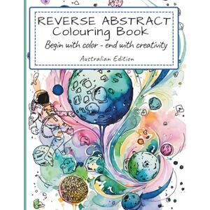 Publishing, Fox & Milly Reverse Abstract Colouring Book: 40 Abstract Watercolour Backgrounds for Adults – Creative Drawing Relaxation and Stress Relief – Australian Edition Publishing, Fox & Milly Reverse Abstract Colouring Book: 40 Abstract Watercolour Backgrounds for Adults – Creative Drawing Relaxation and Stress Relief – Australian Edition