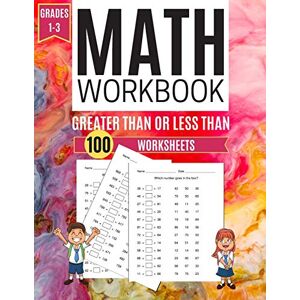 Learning, Kitty Math Workbook GREATER THAN OR LESS THAN 100 Worksheets Grades 1-3 Learning, Kitty Math Workbook GREATER THAN OR LESS THAN 100 Worksheets Grades 1-3