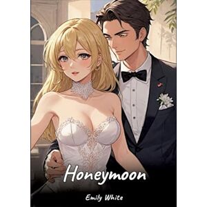 White, Emily Honeymoon: Sexy Erotic Stories for Adults. Illustrated with Hentai Images Naked Pictures White, Emily Honeymoon: Sexy Erotic Stories for Adults. Illustrated with Hentai Images Naked Pictures