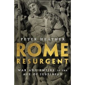 Heather, Peter Rome Resurgent: War and Empire in the Age of Justinian (Ancient Warfare and Civilization) Heather, Peter Rome Resurgent: War and Empire in the Age of Justinian (Ancient Warfare and Civilization)