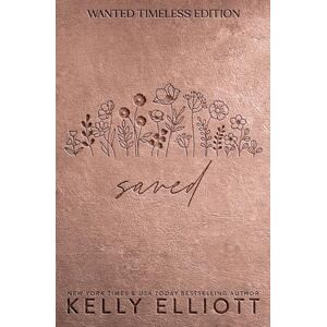 Elliott, Kelly Saved: Timeless Edition (Wanted Timeless Edition) Elliott, Kelly Saved: Timeless Edition (Wanted Timeless Edition)