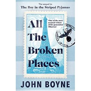 Boyne, John All The Broken Places: The Sequel to The Boy In The Striped Pyjamas Boyne, John All The Broken Places: The Sequel to The Boy In The Striped Pyjamas