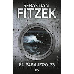 Fitzek, Sebastian El pasajero 23 (Ficción) Fitzek, Sebastian El pasajero 23 (Ficción)