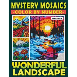 PRiME Mystery Mosaics Color By Number Wonderful Landscape: 35 Dazzling Pixel Art Coloring Book with Hidden Pictures, Color Quest Extreme Challenges for ... for Everyone (Mystery Mosaics Coloring Books) PRiME Mystery Mosaics Color By Number Wonderful Landscape: 35 Dazzling Pixel Art Coloring Book with Hidden Pictures, Color Quest Extreme Challenges for ... for Everyone (Mystery Mosaics Coloring Books)