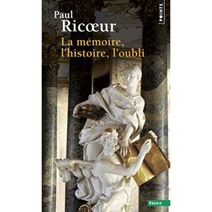 Ricoeur, Paul La memoire, l'histoire, l'oubli Ricoeur, Paul La memoire, l'histoire, l'oubli