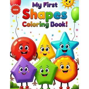 Naskar, Sumon My First Shapes Coloring Book for Toddlers Ages 2-5: Big Shapes Learn Circle, Triangle, Square, Star & More Fun Early Learning Activity Book for Preschool & Kindergarten Kids Naskar, Sumon My First Shapes Coloring Book for Toddlers Ages 2-5: Big Shapes Learn Circle, Triangle, Square, Star & More Fun Early Learning Activity Book for Preschool & Kindergarten Kids