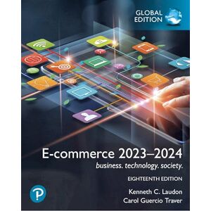 Laudon, Kenneth E-commerce 2023–2024: business. technology. society., Global Edition Laudon, Kenneth E-commerce 2023–2024: business. technology. society., Global Edition