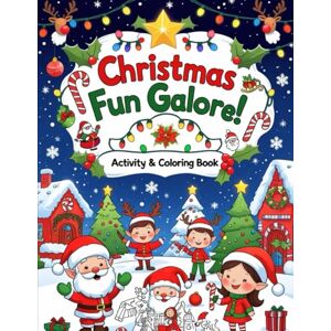Bhati, Hasnain Christmas Fun Galore! Activity & Coloring Book Bhati, Hasnain Christmas Fun Galore! Activity & Coloring Book