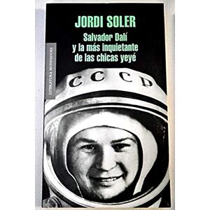 Soler, Jordi Salvador Dalai y La Maas Inquietante de Las Chicas Yeyae: 472 (Literatura Mondadori) Soler, Jordi Salvador Dalai y La Maas Inquietante de Las Chicas Yeyae: 472 (Literatura Mondadori)