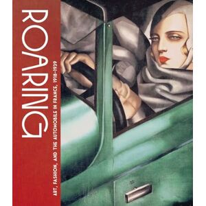 Berg, Sarah Roaring: Art, Fashion, and the Automobile in France, 1918–1939 Berg, Sarah Roaring: Art, Fashion, and the Automobile in France, 1918–1939