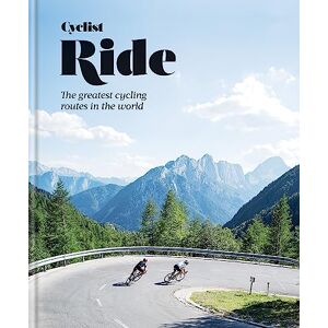 Cyclist – Ride: The greatest cycling routes in the world Cyclist – Ride: The greatest cycling routes in the world