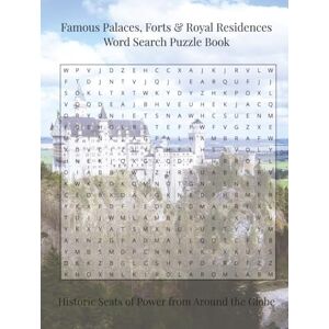 Press, Thomas Wayne Famous Palaces, Forts & Royal Residences Word Search Puzzle Book: Historic Seats of Power from Around the Globe (Travel & Discovery) Press, Thomas Wayne Famous Palaces, Forts & Royal Residences Word Search Puzzle Book: Historic Seats of Power from Around the Globe (Travel & Discovery)