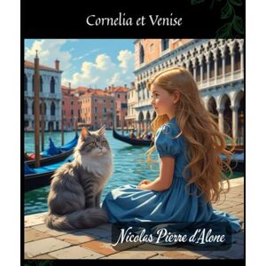 d'Alone, Nicolas Pierre Cornelia et Venise: LinguaWeave Method d'Alone, Nicolas Pierre Cornelia et Venise: LinguaWeave Method