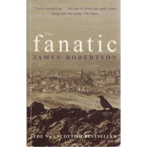 Robertson, James The Fanatic Robertson, James The Fanatic