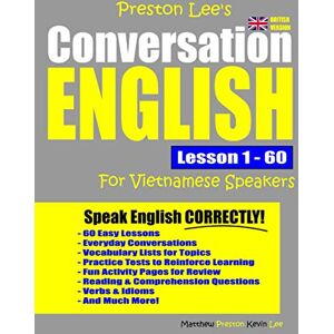 Preston Lee's Conversation English For Vietnamese Speakers Lesson 1 60 (British Version) (Preston Lee's English For Vietnamese Speakers (British Version)) Preston Lee's Conversation English For Vietnamese Speakers Lesson 1 60 (British Version) (Preston Lee's English For Vietnamese Speakers (British Version))