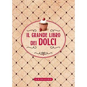 Il grande libro dei dolci Il grande libro dei dolci