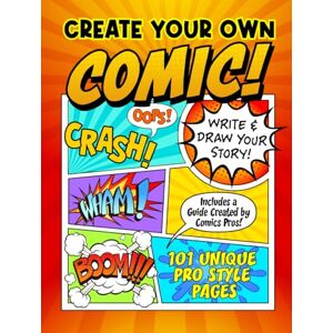 Publications, Serious Create Your Own Comic!: Write and Draw Your Own Epic Adventures with This Book of Page Templates. Includes a How-To Guide Publications, Serious Create Your Own Comic!: Write and Draw Your Own Epic Adventures with This Book of Page Templates. Includes a How-To Guide