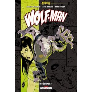 Invincible Univers Wolfman T01: Tome 1, Wolf-Man Invincible Univers Wolfman T01: Tome 1, Wolf-Man