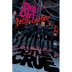 Crüe, Mötley MÖTLEY CRÜE THE DIRT: DECLASSIFIED: THE DIRT: DECLASSIFIED (The C.r.u.e. Files) Crüe, Mötley MÖTLEY CRÜE THE DIRT: DECLASSIFIED: THE DIRT: DECLASSIFIED (The C.r.u.e. Files)