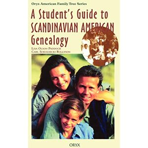Paddock, Lisa Olson A Student's Guide to Scandinavian American Genealogy (Oryx American Family Tree Series) Paddock, Lisa Olson A Student's Guide to Scandinavian American Genealogy (Oryx American Family Tree Series)