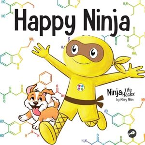 Nhin, Mary Happy Ninja: A Social, Emotional Book for Kids, Teens, and Adults About the Power of the Daily D.O.S.E.: 95 (Ninja Life Hacks) Nhin, Mary Happy Ninja: A Social, Emotional Book for Kids, Teens, and Adults About the Power of the Daily D.O.S.E.: 95 (Ninja Life Hacks)