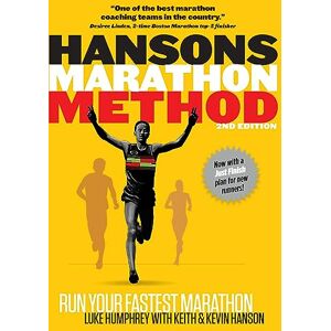 Humphrey, Luke Hansons Marathon Method: Run Your Fastest Marathon the Hansons Way Humphrey, Luke Hansons Marathon Method: Run Your Fastest Marathon the Hansons Way