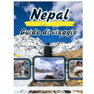James, Albert Nepal GUIDA DI VIAGGIO 2026: Trekking sull'Himalaya, esplorazione di antichi templi, festival locali, case da tè ed esperienze culturali autentiche James, Albert Nepal GUIDA DI VIAGGIO 2026: Trekking sull'Himalaya, esplorazione di antichi templi, festival locali, case da tè ed esperienze culturali autentiche