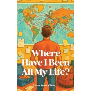 Wilson Where Have I Been All My Life? Wilson Where Have I Been All My Life?