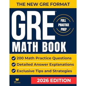 Education, Vector Path GRE Math Book: The Complete Guide with 200 Exam-Style Questions and Real Quant Simulations to Master Quantitative Comparison, Problem Solving, and Data Interpretation for the New GRE Format Education, Vector Path GRE Math Book: The Complete Guide with 200 Exam-Style Questions and Real Quant Simulations to Master Quantitative Comparison, Problem Solving, and Data Interpretation for the New GRE Format