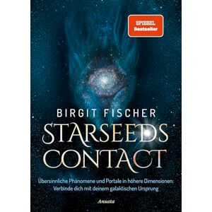 Fischer, Birgit Starseeds-Contact: Übersinnliche Phänomene und Portale in höhere Dimensionen: Verbinde dich mit deinem galaktischen Ursprung Fischer, Birgit Starseeds-Contact: Übersinnliche Phänomene und Portale in höhere Dimensionen: Verbinde dich mit deinem galaktischen Ursprung