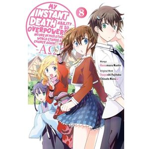 Naruse, Chisato My Instant Death Ability Is So Overpowered, No One in This Other World Stands a Chance Against Me! ―AO―, Vol. 8 (manga): Volume 8 Naruse, Chisato My Instant Death Ability Is So Overpowered, No One in This Other World Stands a Chance Against Me! ―AO―, Vol. 8 (manga): Volume 8